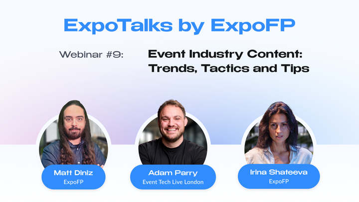 ExpoTalks #9. Event Industry Content: Trends, Tactics and Tips